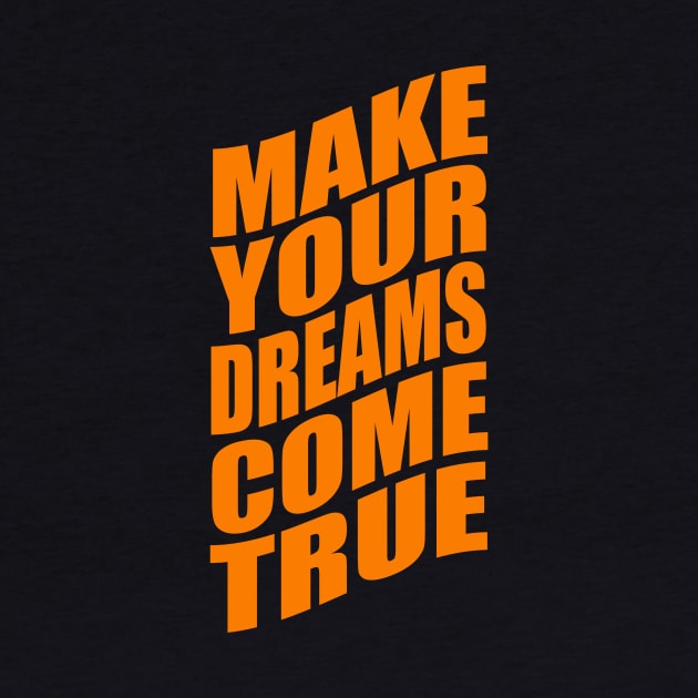 Make your dreams come true by Evergreen Tee